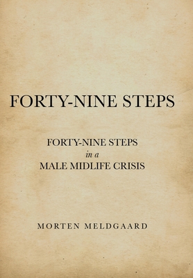 Forty-Nine Steps: Forty-Nine Steps in a Male Mi... 1480889539 Book Cover