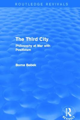 The Third City (Routledge Revivals): Philosophy... 0415749700 Book Cover