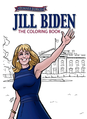 Female Force: Jill Biden Coloring Book 1954044283 Book Cover