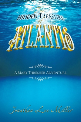 The Hidden Treasure of Atlantis: A Mary Threshe... B0CQKHWXFP Book Cover