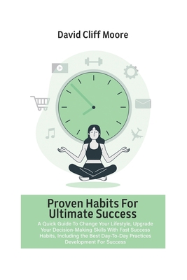 Proven Habits for Ultimate Success: A Quick Gui... 1802666621 Book Cover