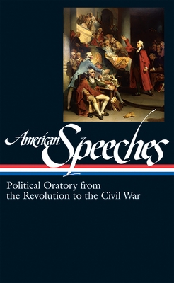 American Speeches Vol. 1 (Loa #166): Political ... 1931082979 Book Cover