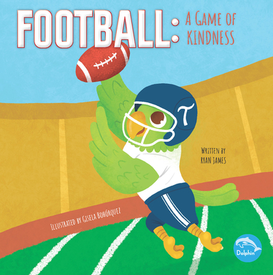 Football: A Game of Kindness: A Game of Kindness 1638970548 Book Cover