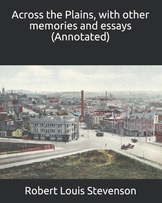 Across the Plains, with other memories and essa... B08WPG53Y1 Book Cover