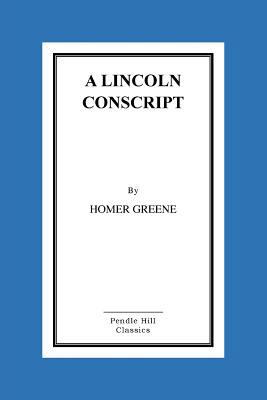 A Lincoln Conscript 1523617349 Book Cover