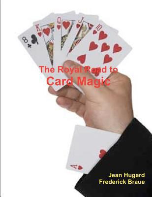 The Royal Road to Card Magic 1466216336 Book Cover