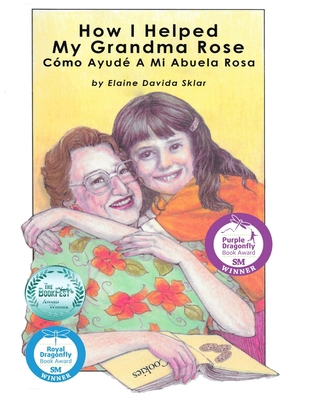 How I Helped My Grandma Rose: Cómo Ayudé A Mi A... B0DB2BWSX5 Book Cover
