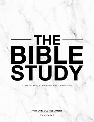 The Bible Study: A One Year Study of the Bible ... 0998491004 Book Cover