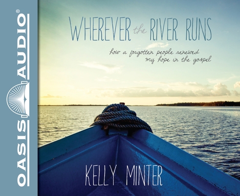 Wherever the River Runs: How a Forgotten People... 1613756194 Book Cover