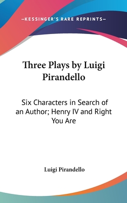 Three Plays by Luigi Pirandello: Six Characters... 1432606565 Book Cover