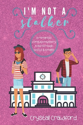 I'm Not a Stalker: The Stalker Mystery Set, Book 1 1978114338 Book Cover
