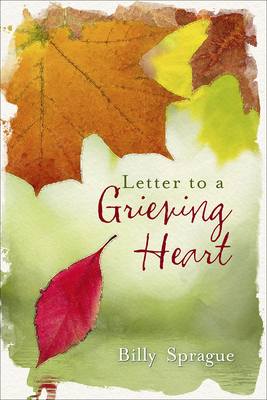 Letter to a Grieving Heart (Hardcover Edition) 0736974784 Book Cover