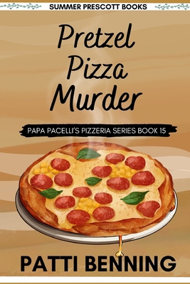 Pretzel Pizza Murder 1977508588 Book Cover