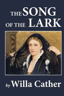 The Song of the Lark 1479233137 Book Cover