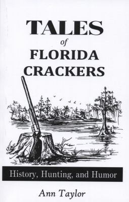 Tales of Florida Crackers, History, Hunting, an... B001V4H0T8 Book Cover