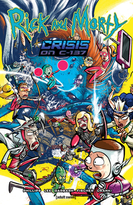 Rick and Morty: Crisis on C-137 1637152132 Book Cover