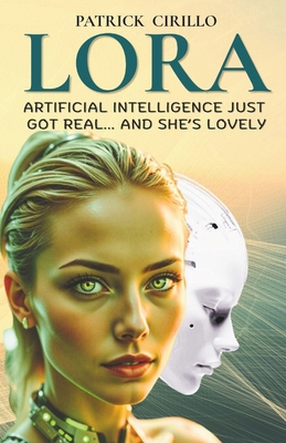 Lora: Artificial Intelligence Just Got Real... ... B0D9JJ97DS Book Cover