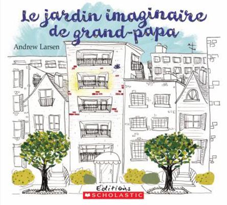 Le Jardin Imaginaire de Grand-Papa [French] 054598761X Book Cover