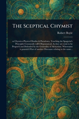 The Sceptical Chymist 1022961659 Book Cover