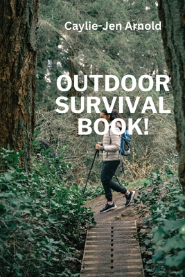 Outdoor Survival Book! B0D1Q6SNKL Book Cover