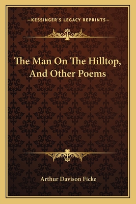 The Man on the Hilltop, and Other Poems 1163707333 Book Cover