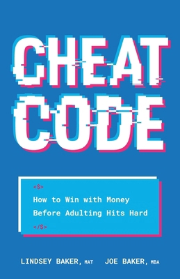Cheat Code: How to Win with Money Before Adulti... B0G18BFR38 Book Cover