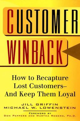 Customer Winback: How to Recapture Lost Custome... 0787946672 Book Cover