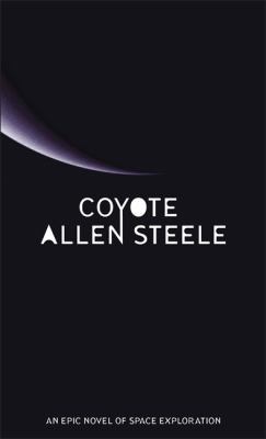 Coyote. Allen Steele 1841493678 Book Cover
