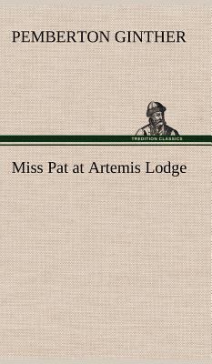 Miss Pat at Artemis Lodge 3849159604 Book Cover