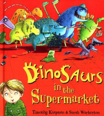 Dinosaurs in the Supermarket 1407177249 Book Cover