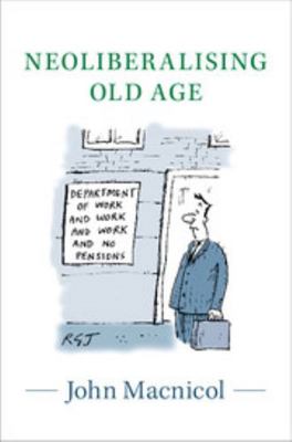 Neoliberalising Old Age 1107535549 Book Cover