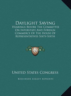 Daylight Saving: Hearings Before The Committee ... 1169384463 Book Cover