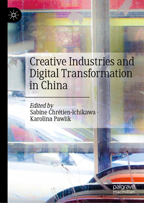 Creative Industries and Digital Transformation ... 9811930481 Book Cover