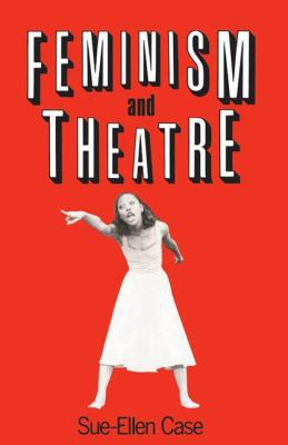 Feminism and Theatre 1138138851 Book Cover