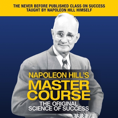 Napoleon Hill's Master Course: The Original Sci... B08ZBZPWKW Book Cover