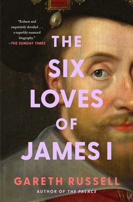 The Six Loves of James I 1668049686 Book Cover
