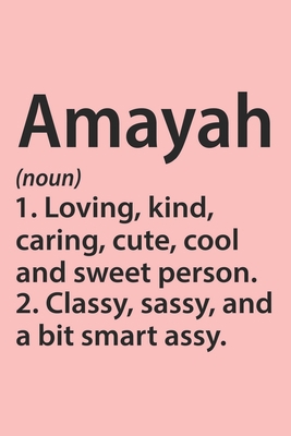 Paperback Amayah Definition Personalized Name Funny Notebook Gift , Girl Names, Personalized Amayah Name Gift Idea Notebook: Lined Notebook / Journal Gift, 120 ... Gift Idea for Amayah, Cute, Funny, Gift, Book