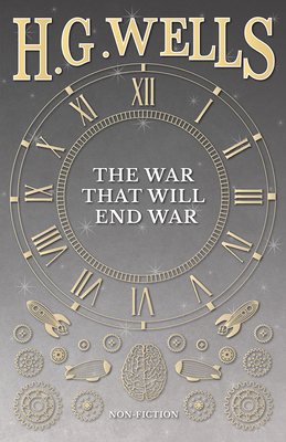 The War That Will End War 1473333628 Book Cover