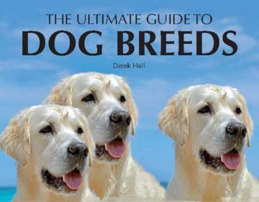 The Ultimate Guide to Dog Breeds 0785822658 Book Cover