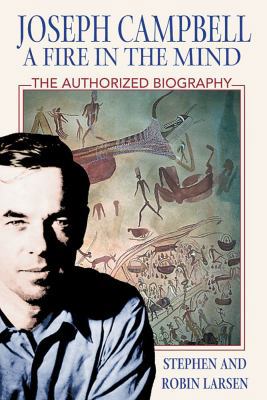 Joseph Campbell: A Fire in the Mind: The Author... 0892818735 Book Cover
