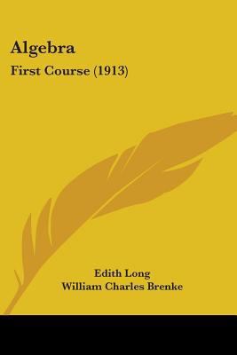 Algebra: First Course (1913) 1436763851 Book Cover