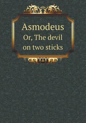 Asmodeus Or, the Devil on Two Sticks 5518485735 Book Cover
