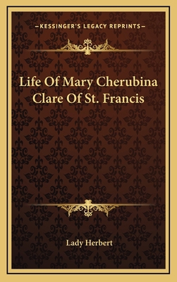 Life of Mary Cherubina Clare of St. Francis 116366457X Book Cover