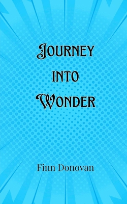 Journey into Wonder 9916906750 Book Cover