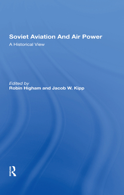 Soviet Aviation and Air Power: A Historical View 036728815X Book Cover