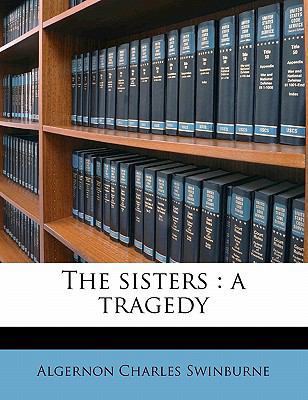 The Sisters: A Tragedy 1177052156 Book Cover