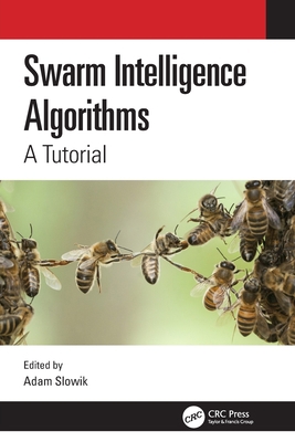 Swarm Intelligence Algorithms: A Tutorial 0367496143 Book Cover