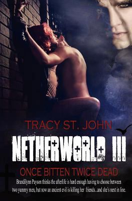 Netherworld III: Once Bitten Twice Dead 1478389745 Book Cover