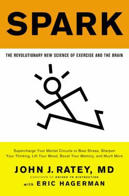 Spark: The Revolutionary New Science of Exercis... 0316113514 Book Cover