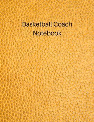 Basketball Coach Notebook: Undated Youth Coachi... 1077332491 Book Cover